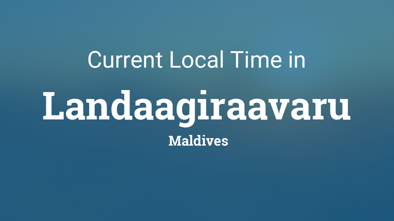 Current Local Time in Landaagiraavaru, Maldives