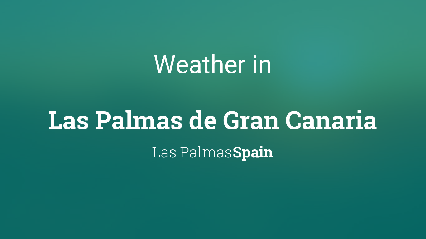 Weather for Las Palmas de Gran Canaria, Las Palmas, Spain