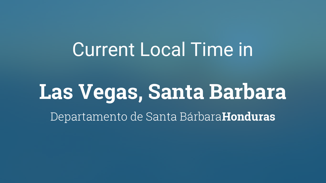 Current Local Time in Las Vegas, Santa Barbara, Honduras