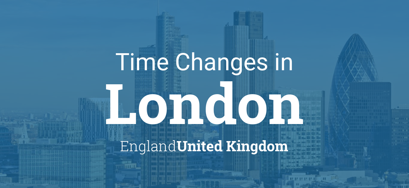 Daylight Saving Time Changes 2022 in London, England, United Kingdom