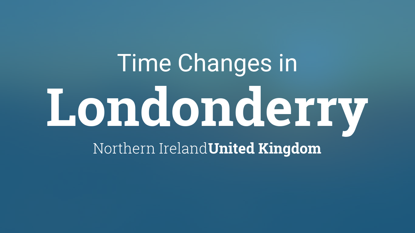 Daylight Saving Time Changes 2024 in Londonderry, Northern Ireland