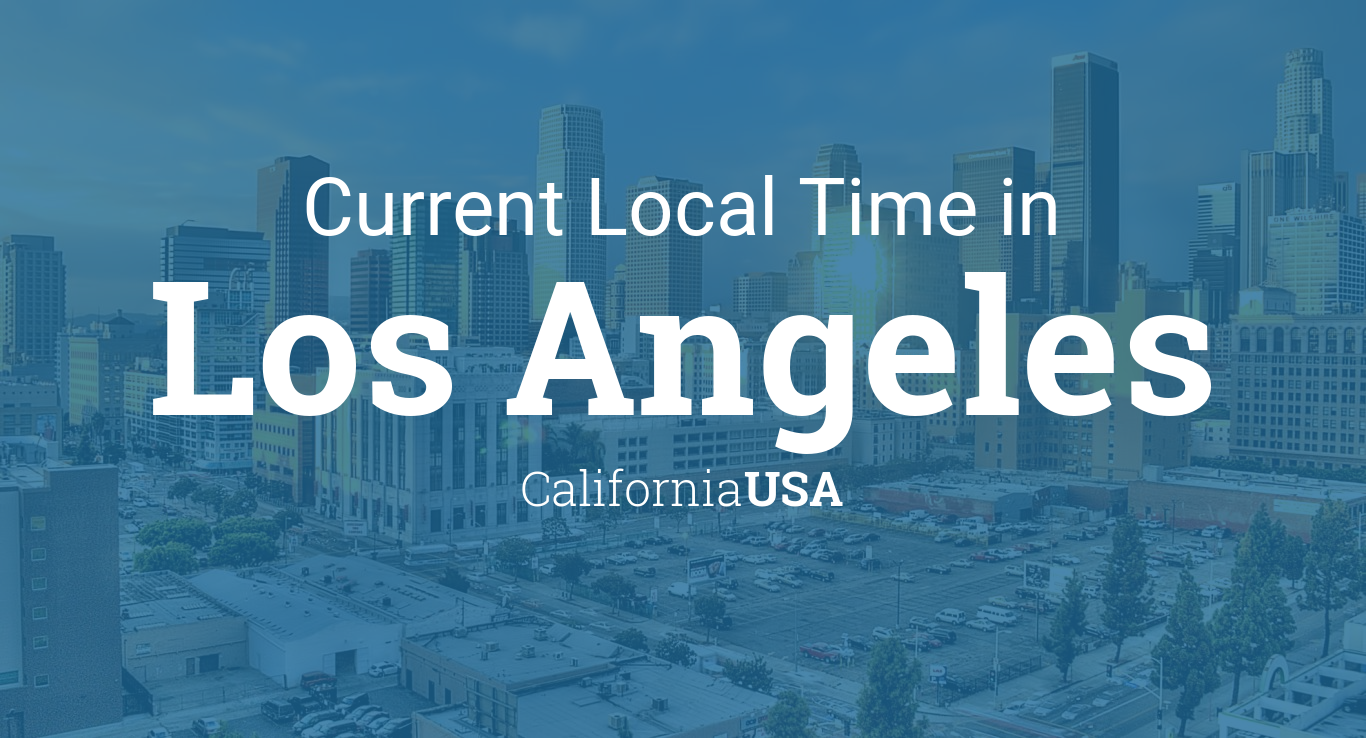 Current Local Time in Los Angeles, California, USA