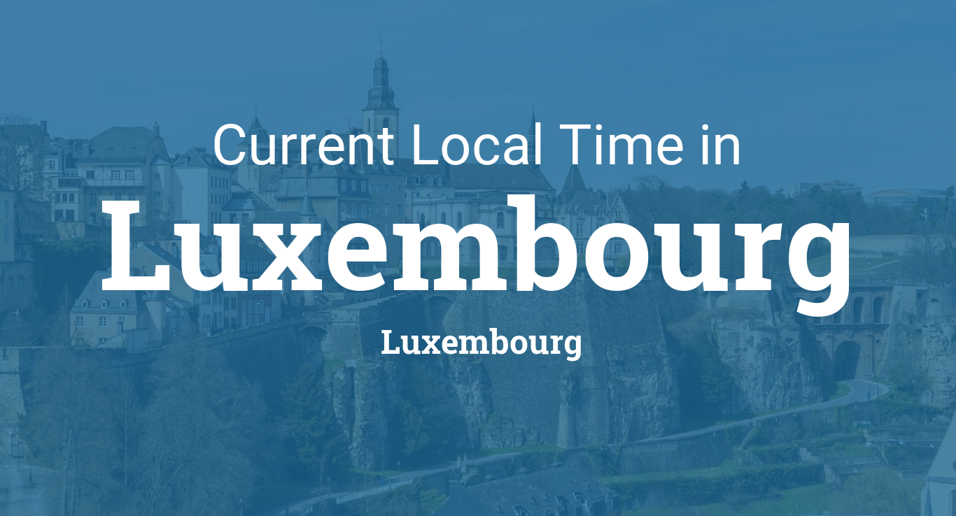 Current Local Time in Luxembourg, Luxembourg