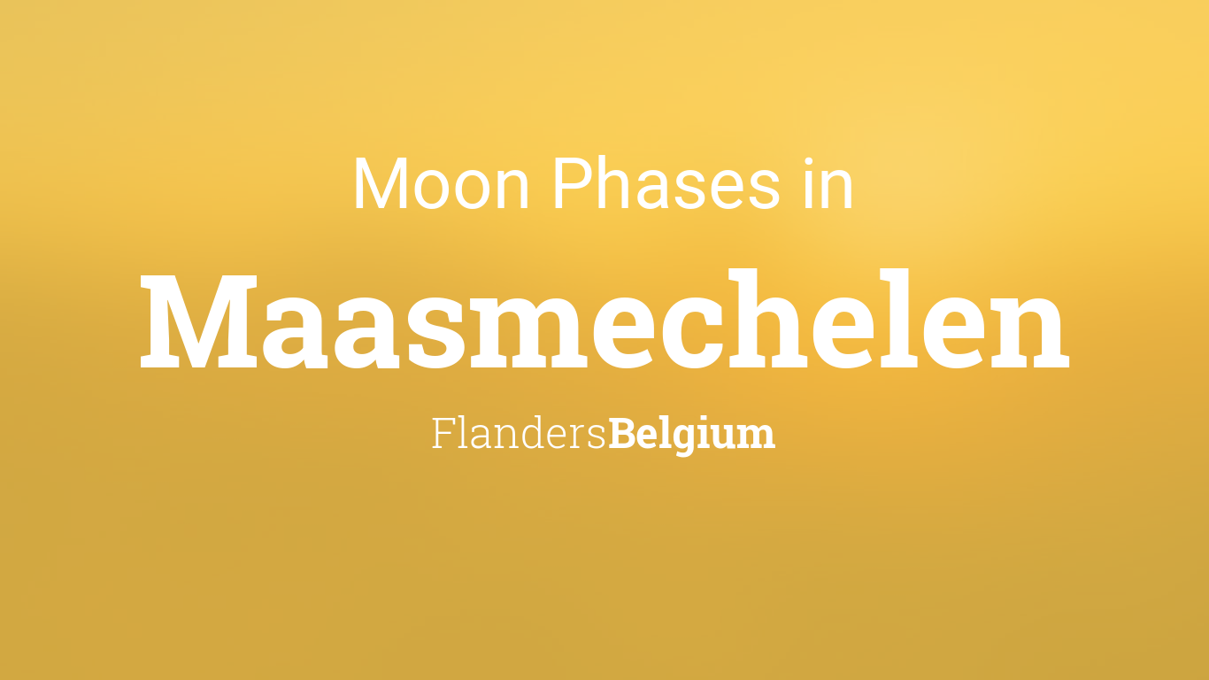 Moon Phases 2024 – Lunar Calendar for Maasmechelen, Flanders, Belgium