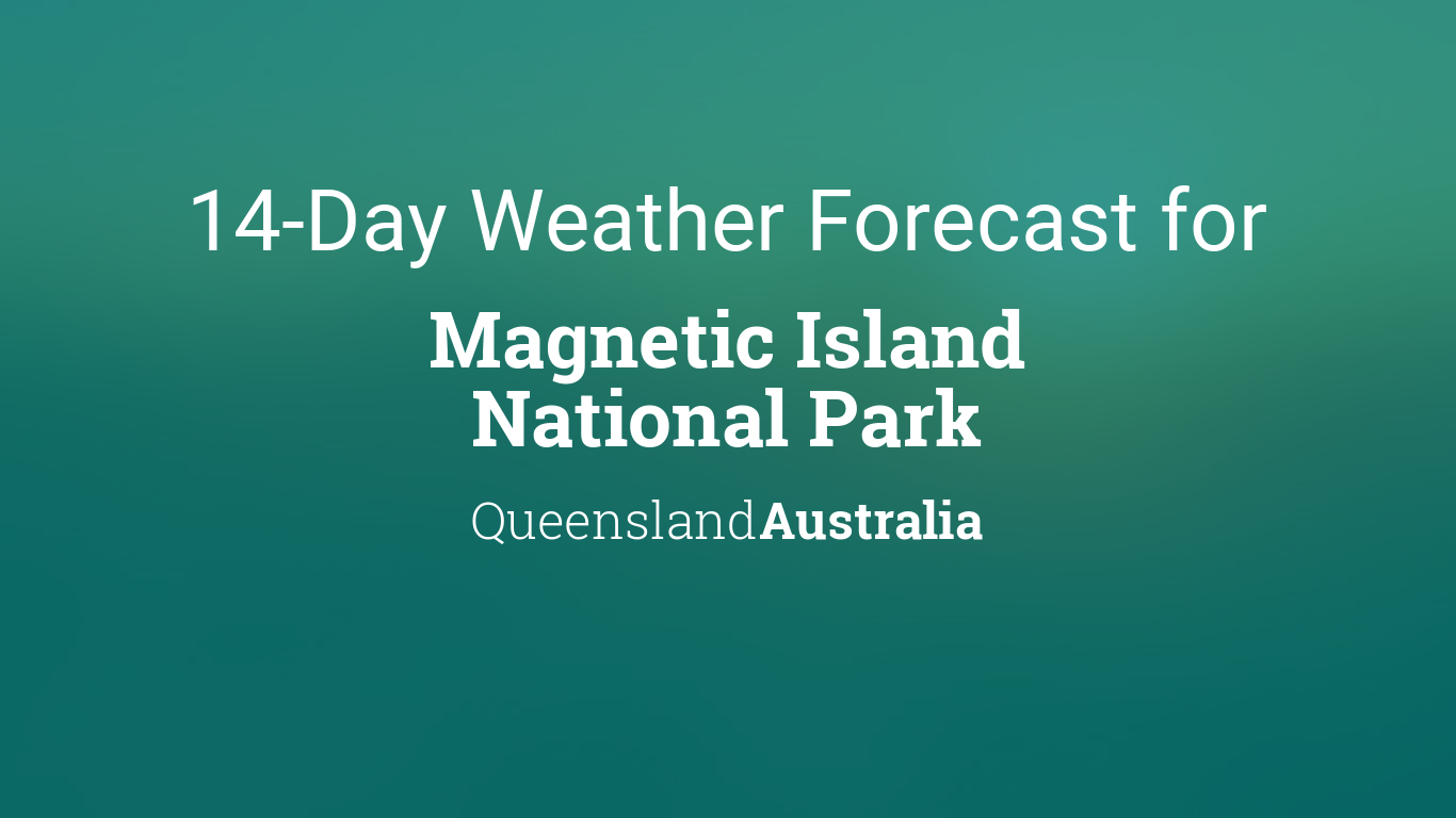 Magnetic Island National Park, Queensland, Australia 14 day weather forecast