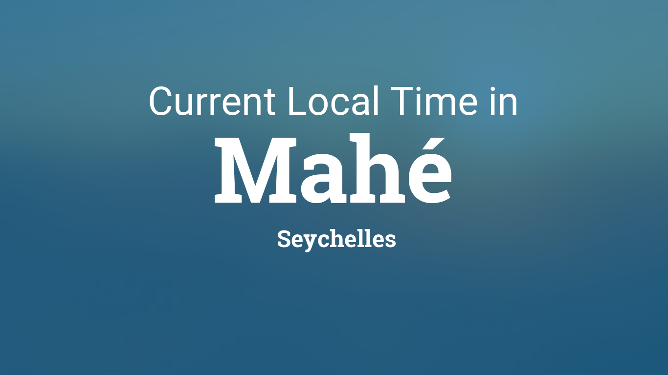 Current Local Time in Mahé, Seychelles