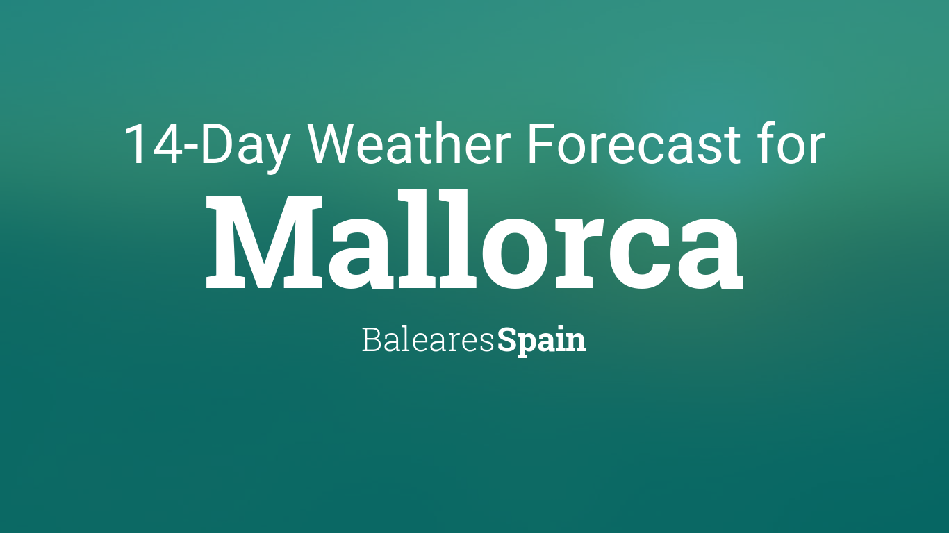 Mallorca, Baleares, Spain 14 day weather forecast
