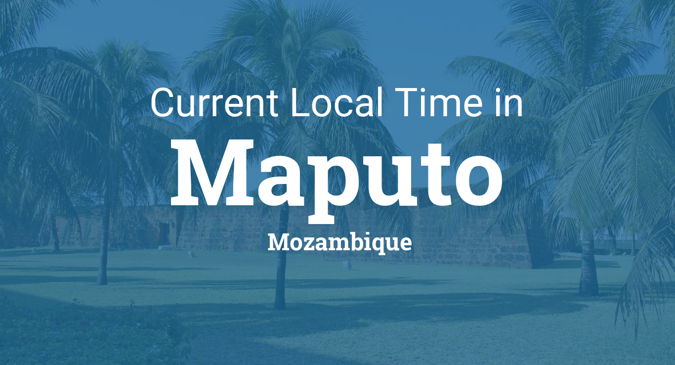 Current Local Time in Maputo, Mozambique