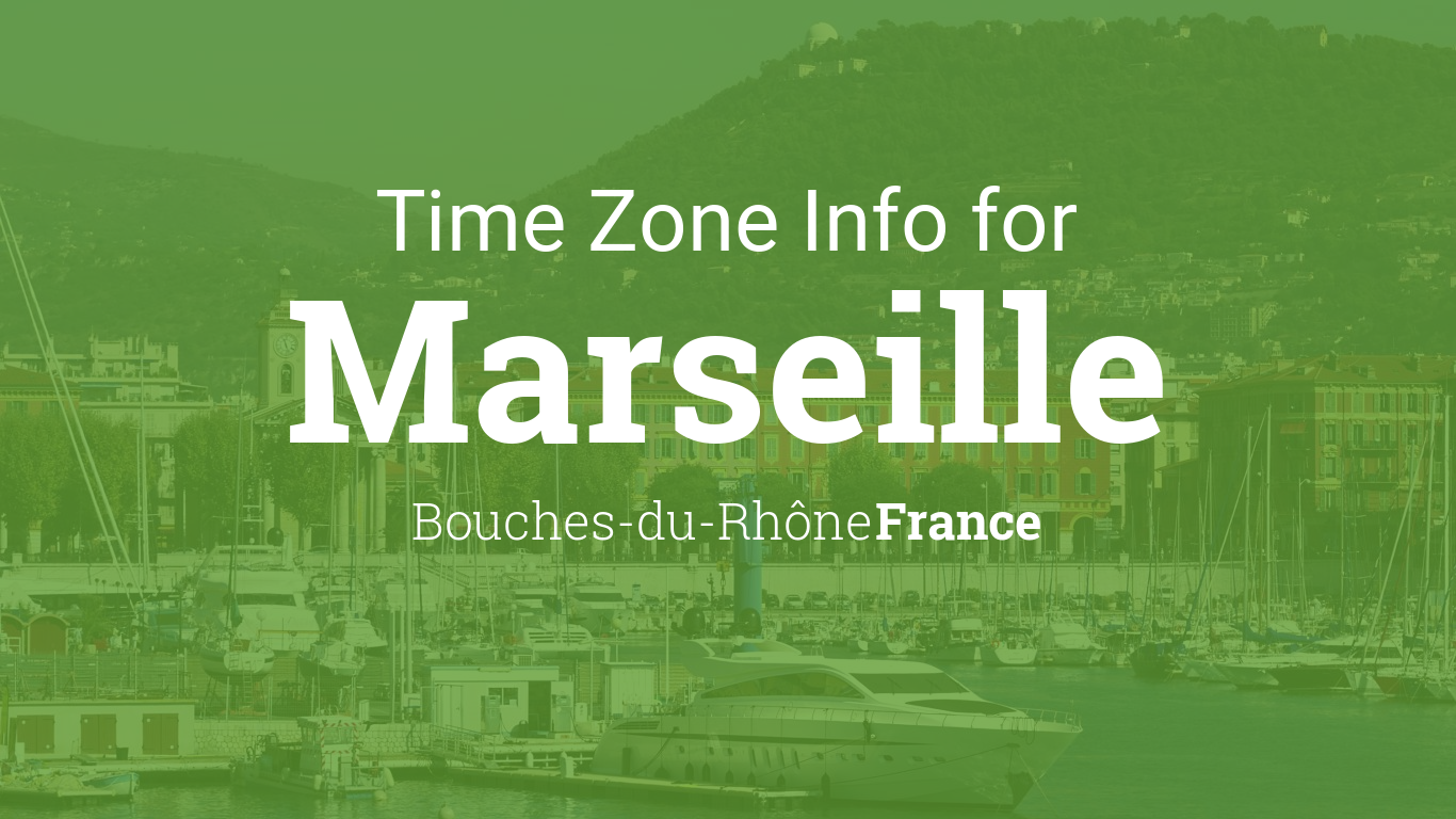 Time Zone & Clock Changes in Marseille, Bouches-du-Rhône, France