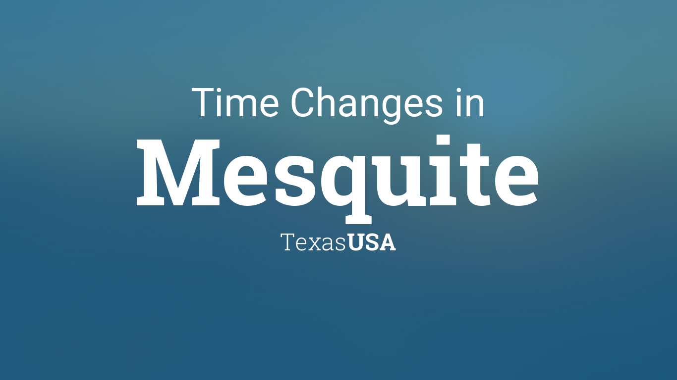 Daylight Saving Time Changes 2024 in Mesquite, Texas, USA