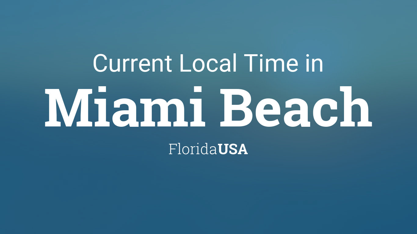 Current Local Time in Miami Beach, Florida, USA