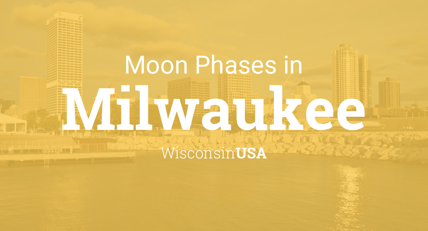 Moon Phases 2024 Lunar Calendar for Milwaukee, Wisconsin, USA
