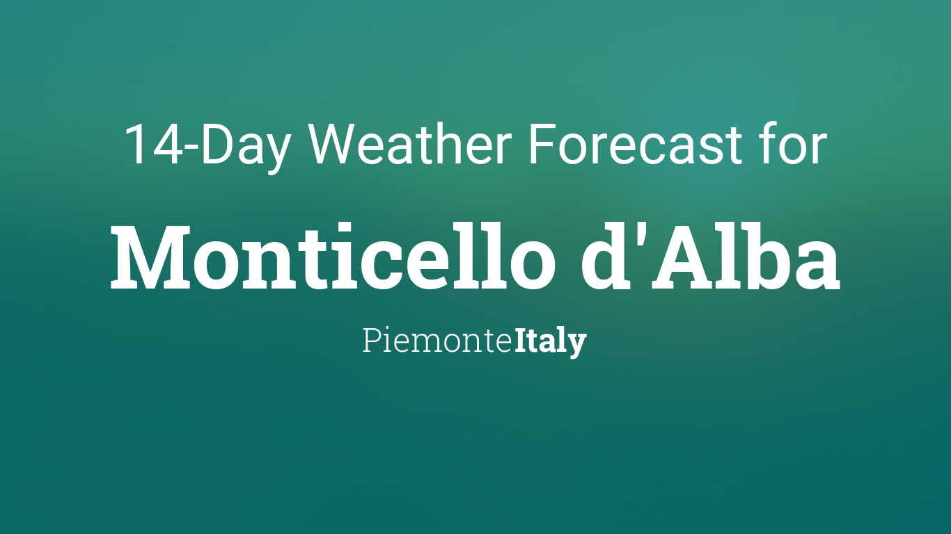 Monticello d'Alba, Italy 14 day weather forecast