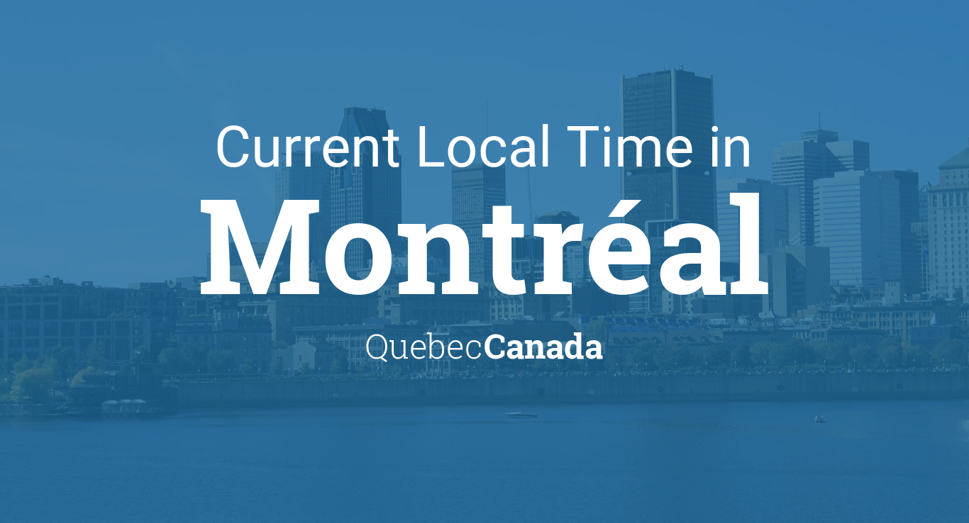 Current Local Time in Montréal, Quebec, Canada