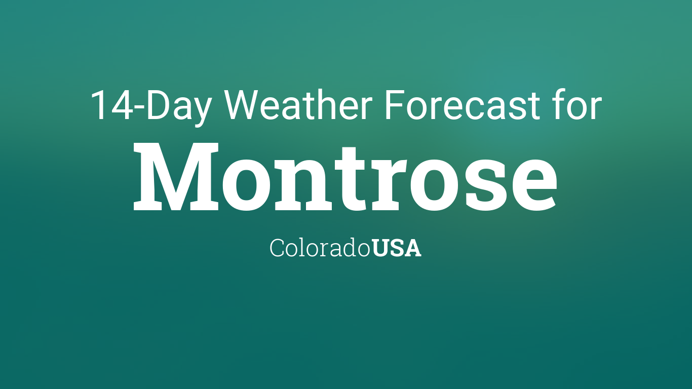 Montrose, Colorado, USA 14 day weather forecast