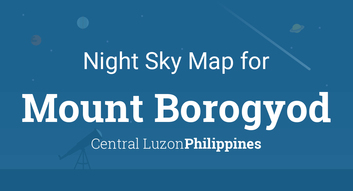 Night Sky Map & Planets Visible Tonight in Mount Borogyod