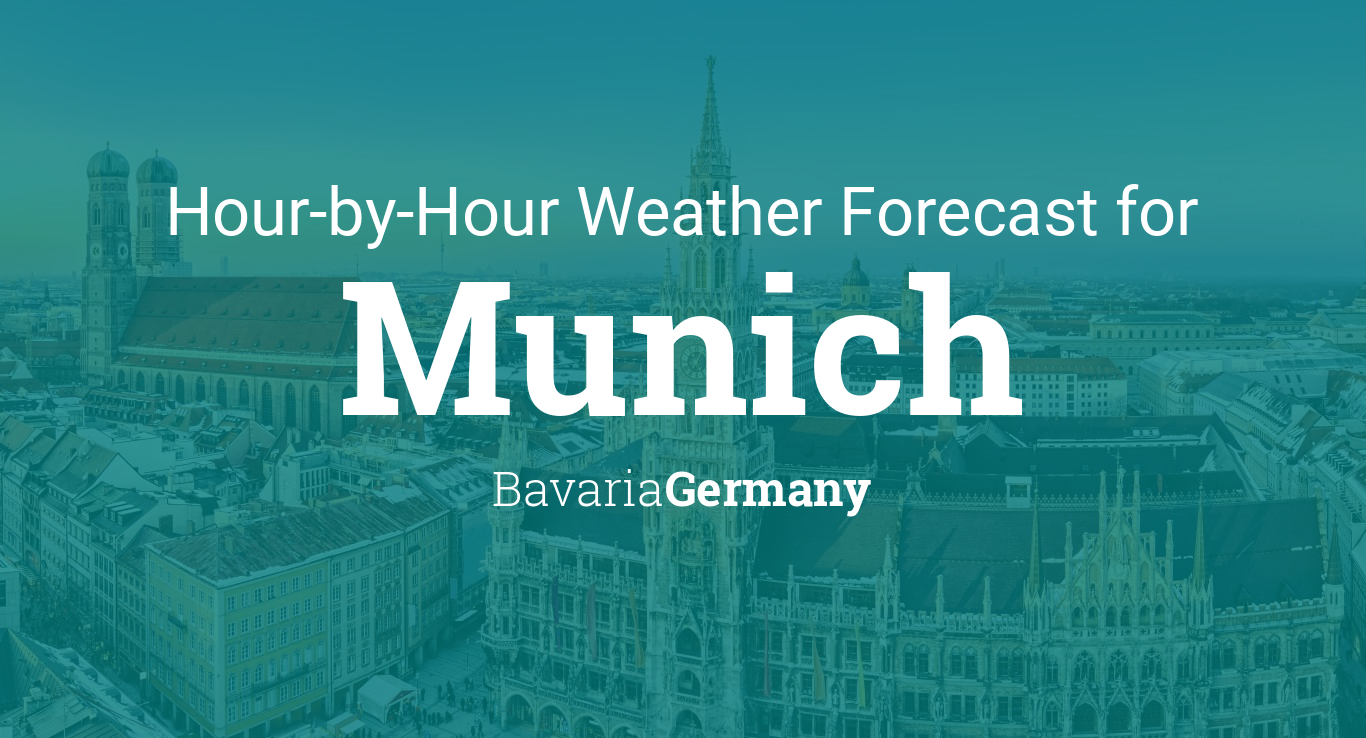Hourly forecast for Munich, Bavaria, Germany