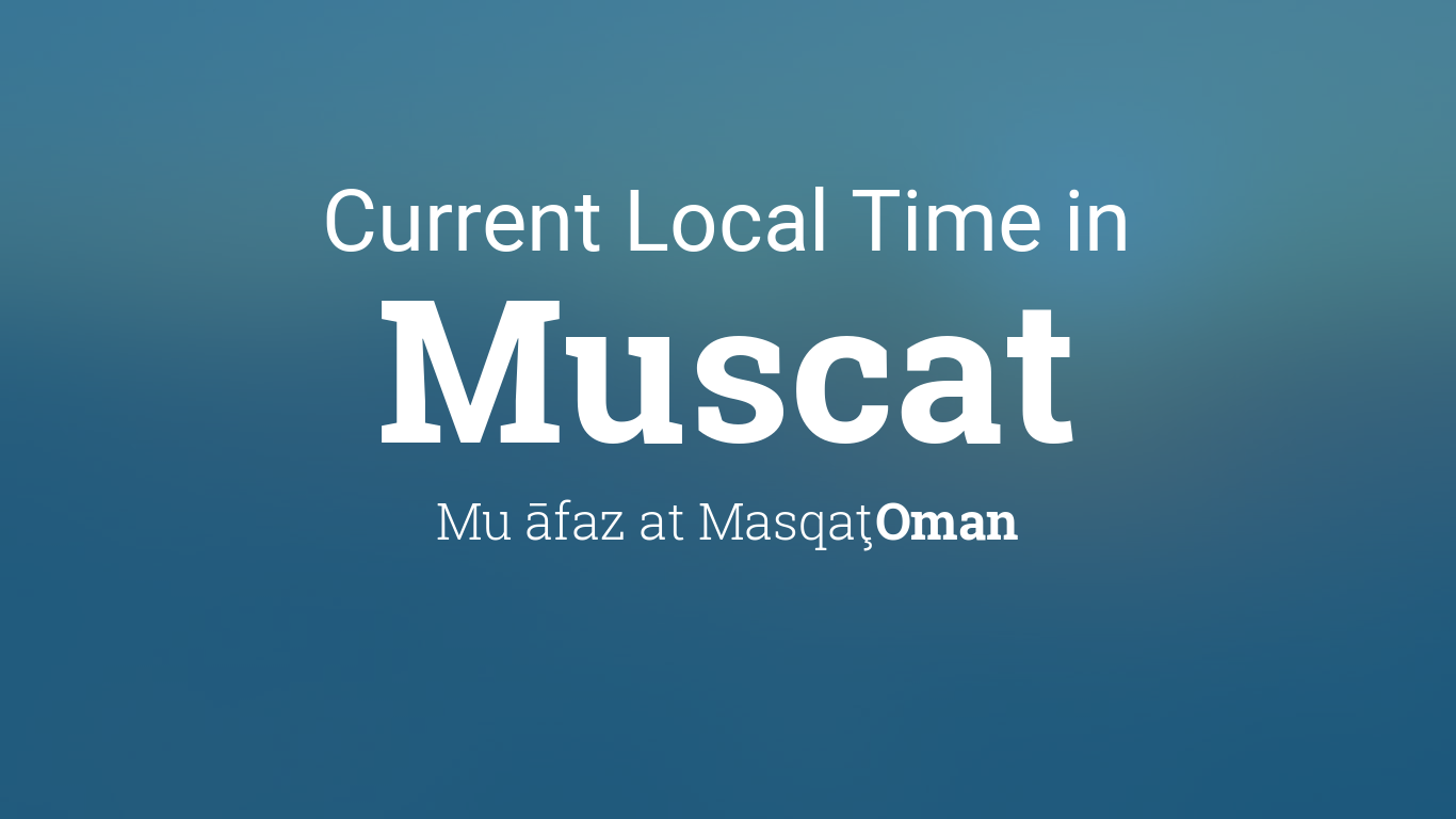 Current Local Time in Muscat, Oman