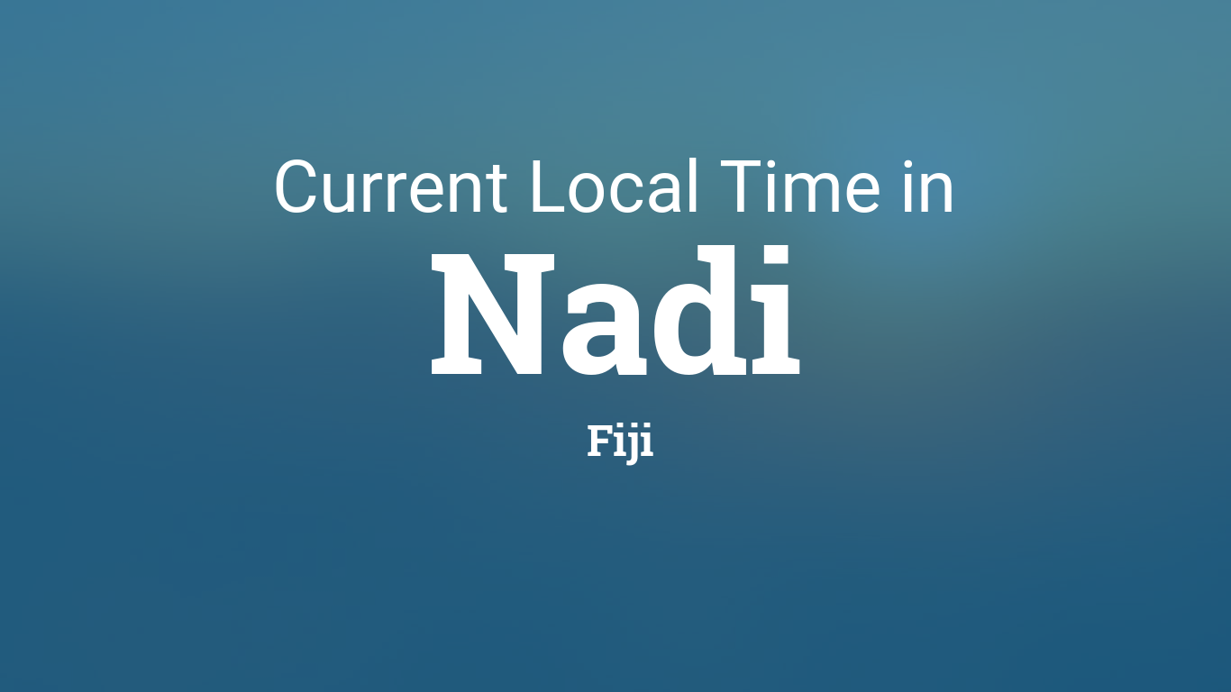 Current Local Time in Nadi, Fiji