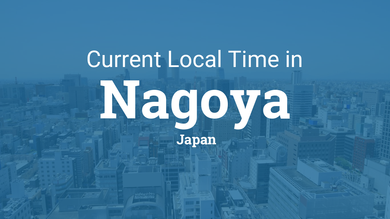 Current Local Time in Nagoya, Japan