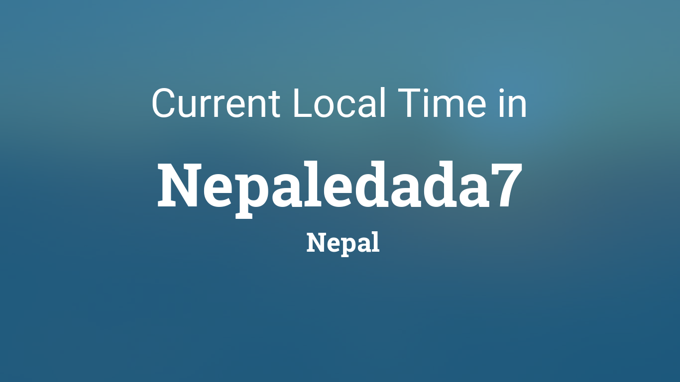 Current Local Time in Nepaledada7, Nepal