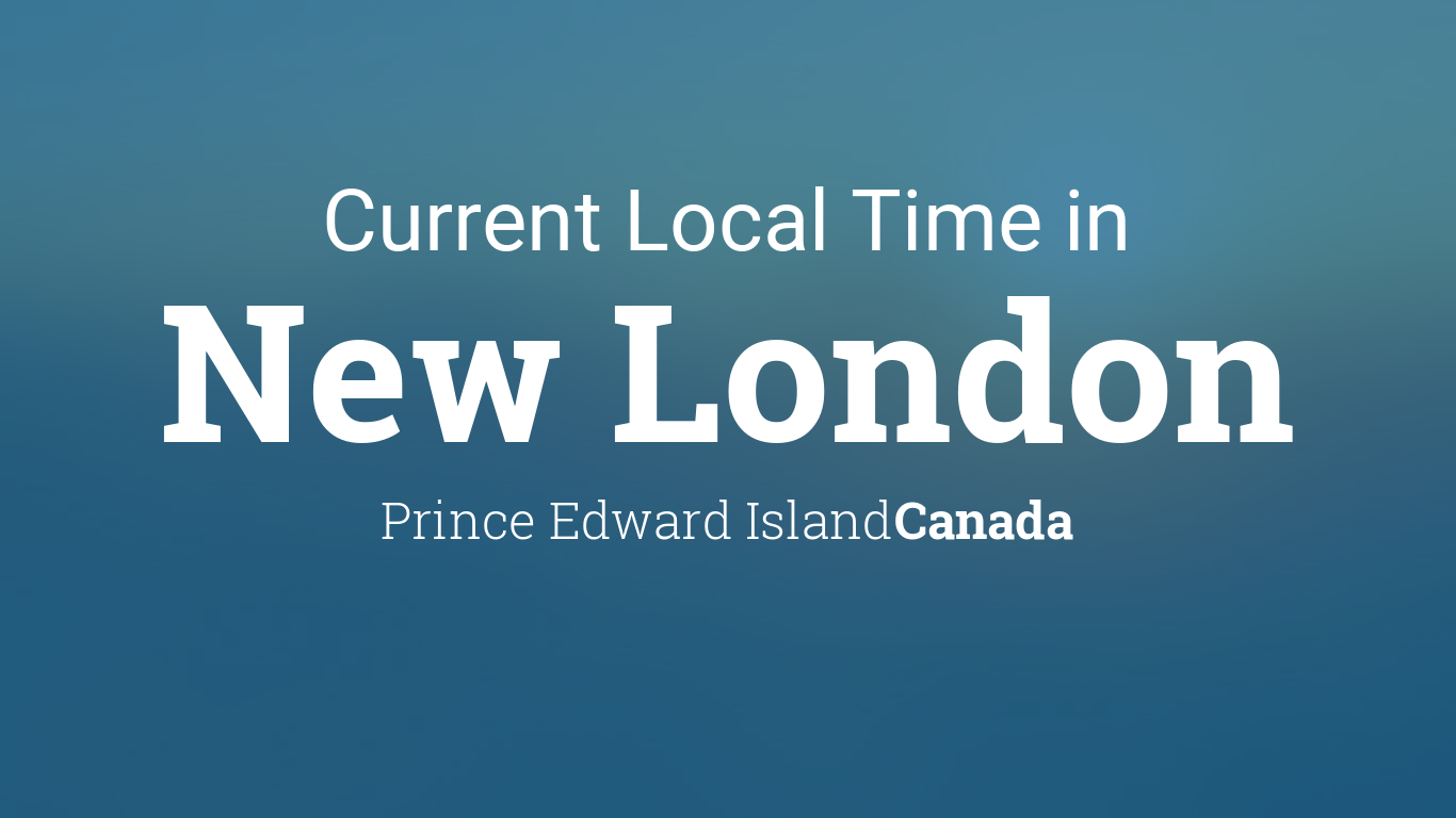 Current Local Time in New London, Prince Edward Island, Canada