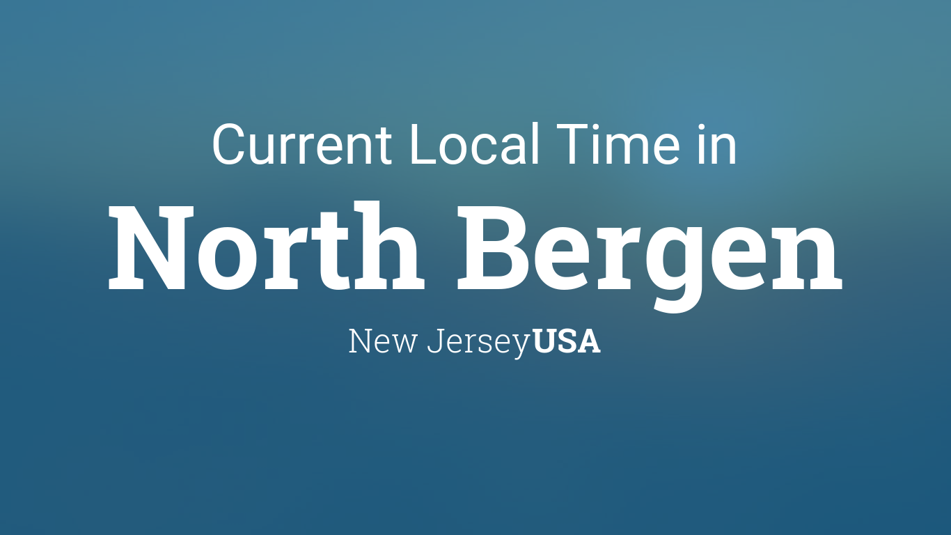 Current Local Time in North Bergen, New Jersey, USA