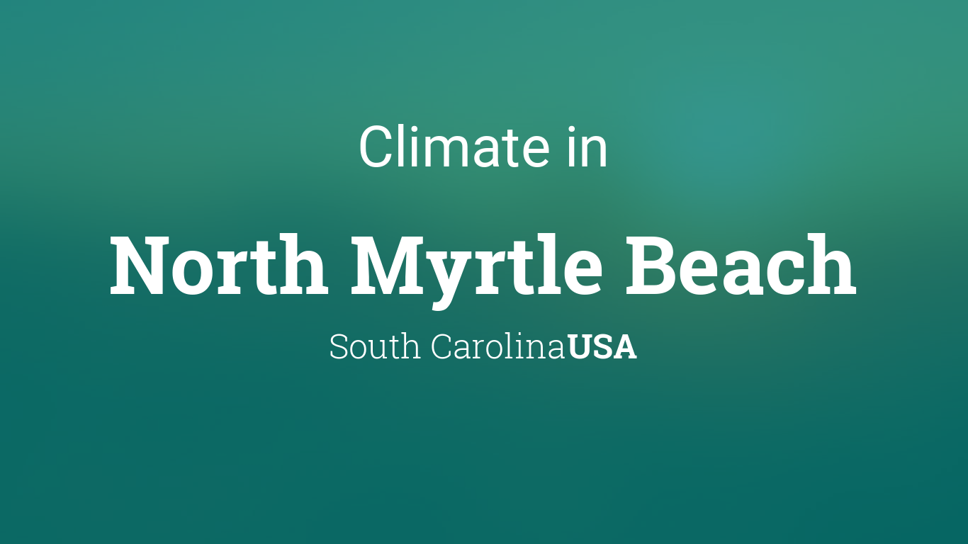 Climate And Weather Averages In North Myrtle Beach South Carolina Usa