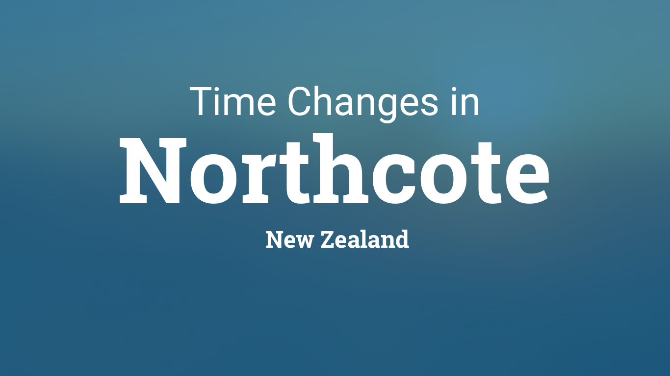 Daylight Saving Time Changes 2025 in Northcote, New Zealand