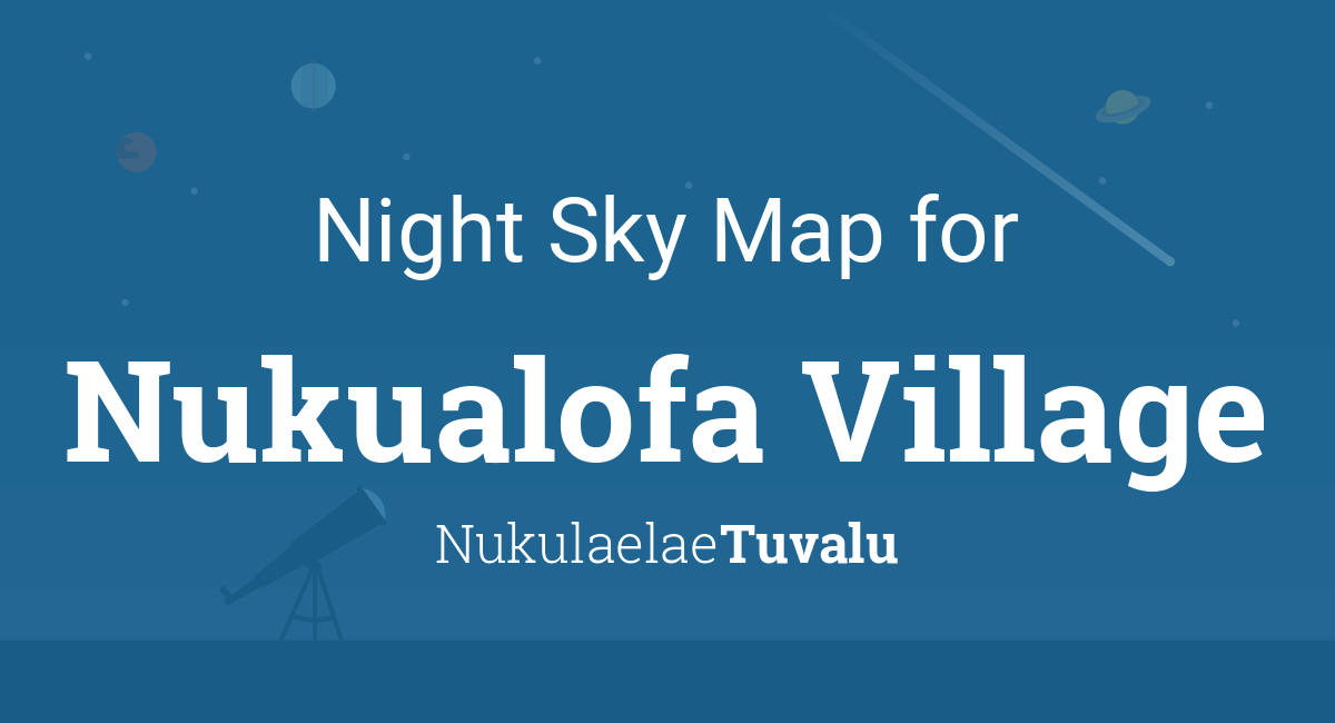 Night Sky Map & Planets Visible Tonight in Nukualofa Village
