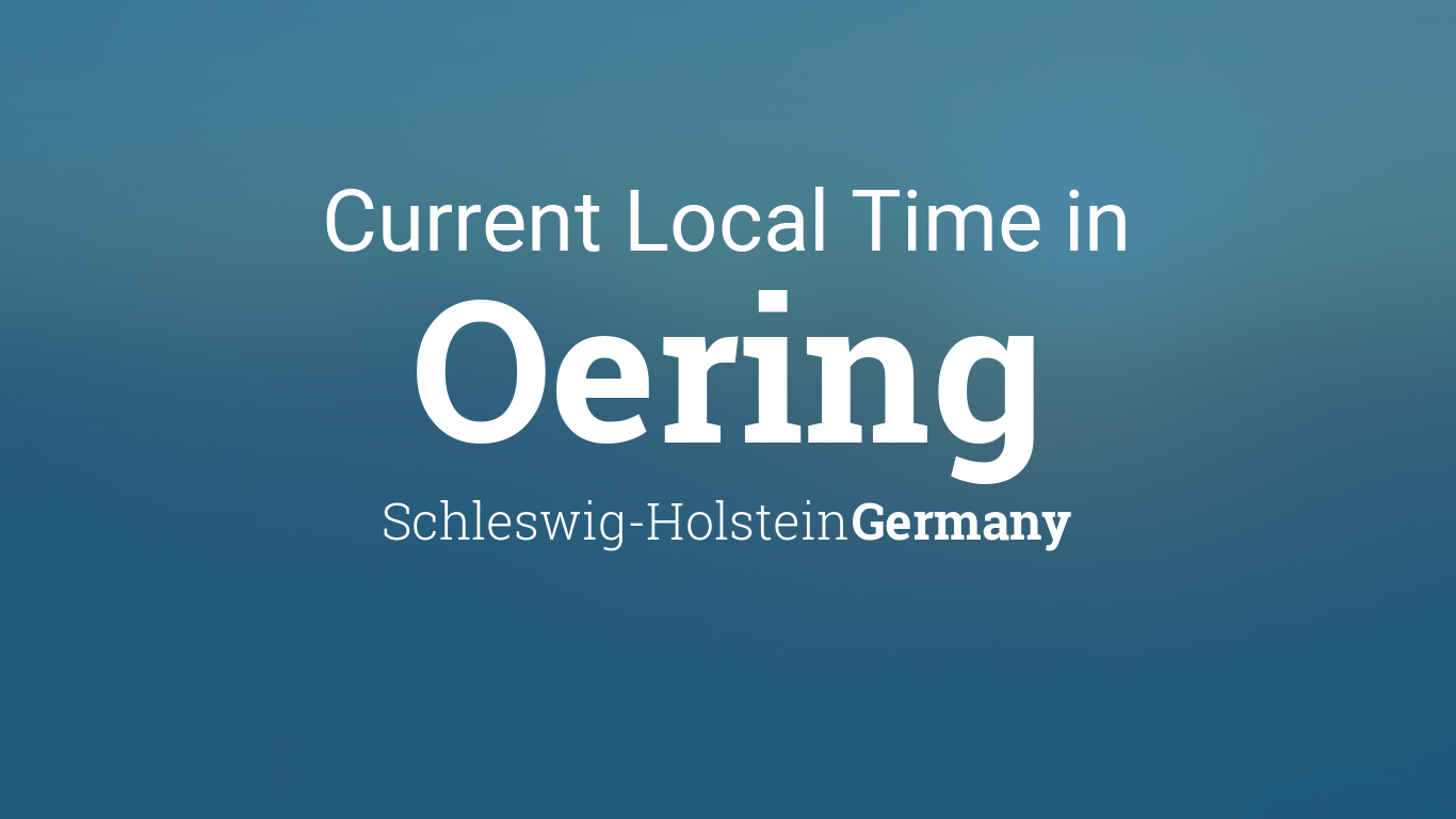 Current Local Time in Oering, Schleswig-Holstein, Germany