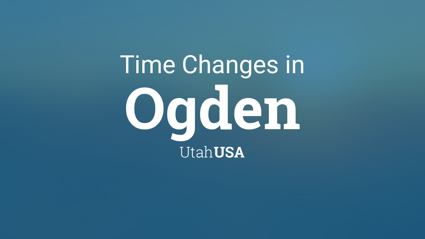 Daylight Saving Time Changes 2024 in Ogden, Utah, USA