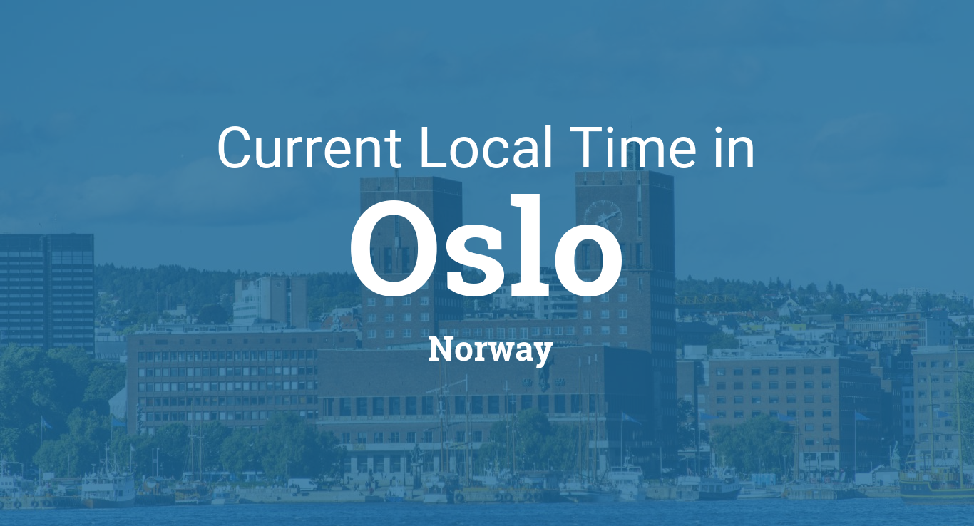 Current Local Time in Oslo, Norway