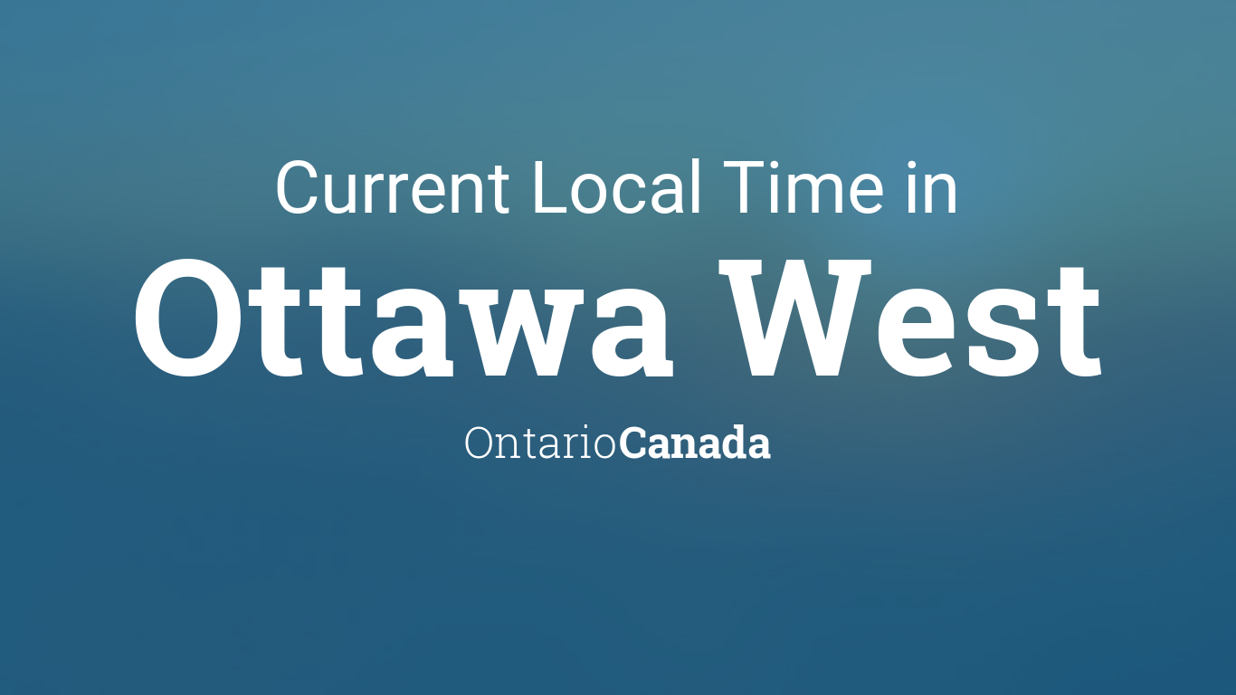 Current Local Time in Ottawa West, Ontario, Canada