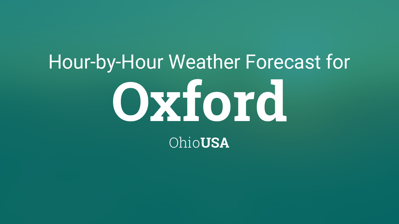 Hourly forecast for Oxford, Ohio, USA