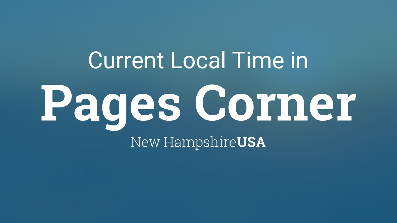 Current Local Time in Pages Corner, New Hampshire, USA