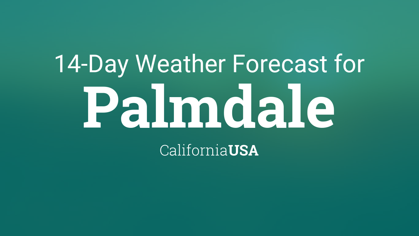 Palmdale, California, USA 14 day weather forecast
