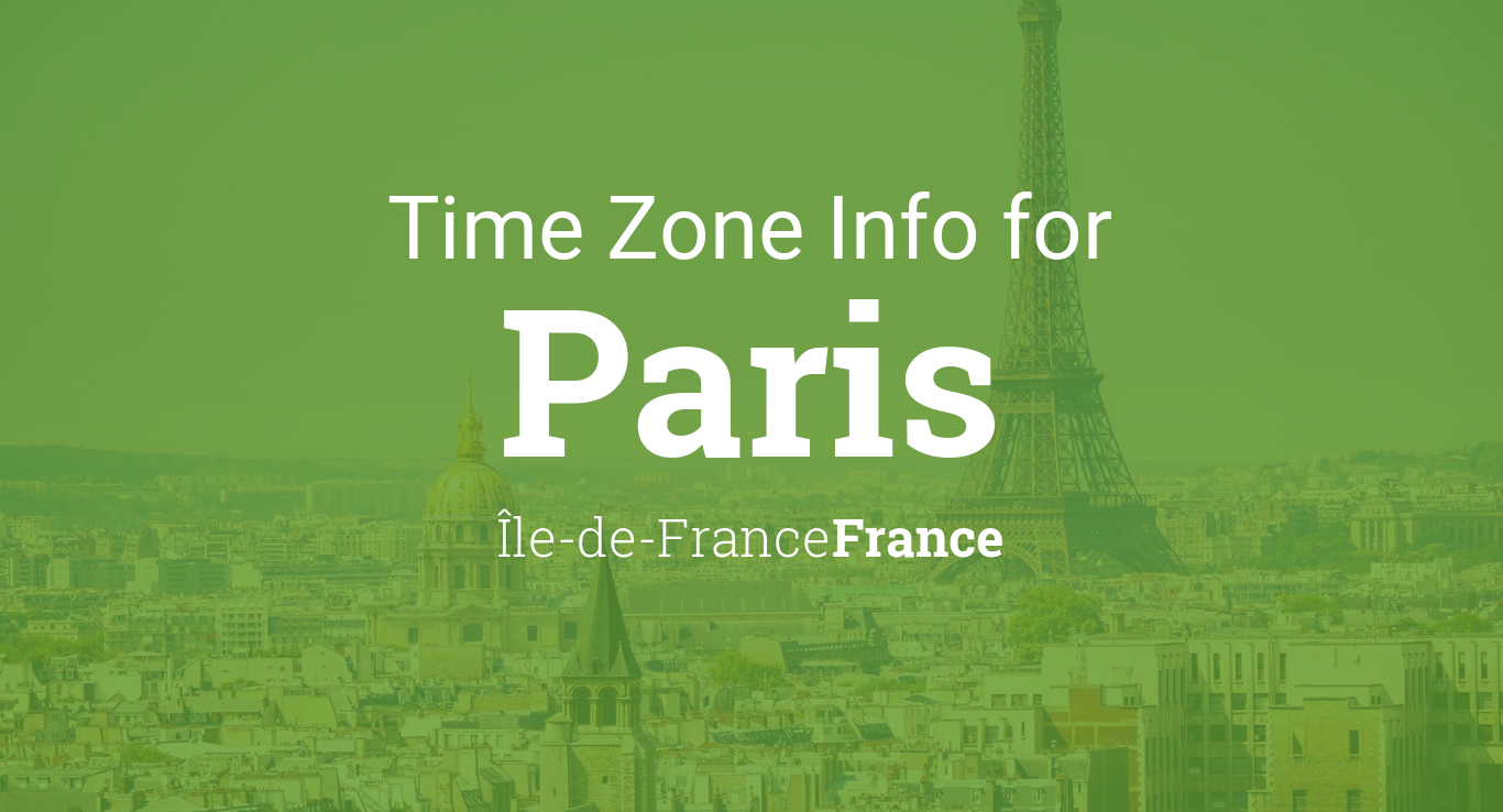 Time Zone & Clock Changes in Paris, Île-de-France, France
