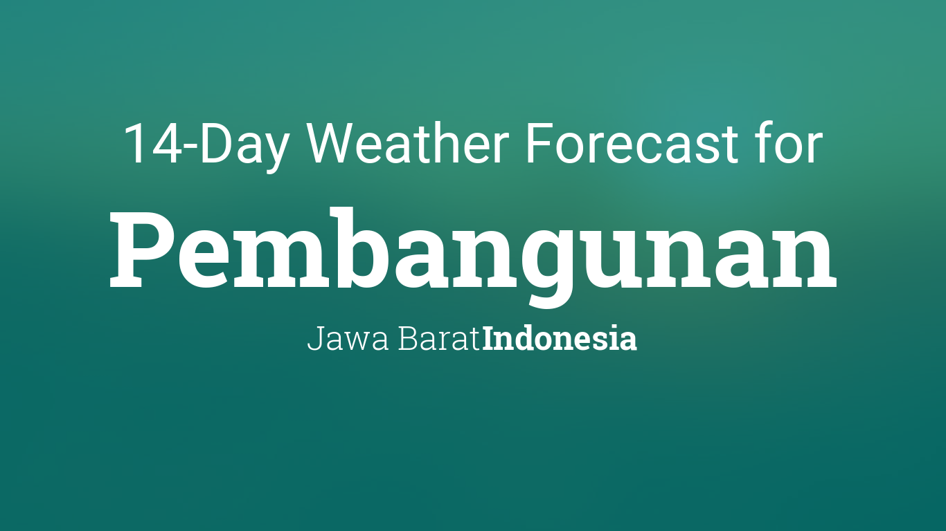 Pembangunan, Indonesia 14 day weather forecast