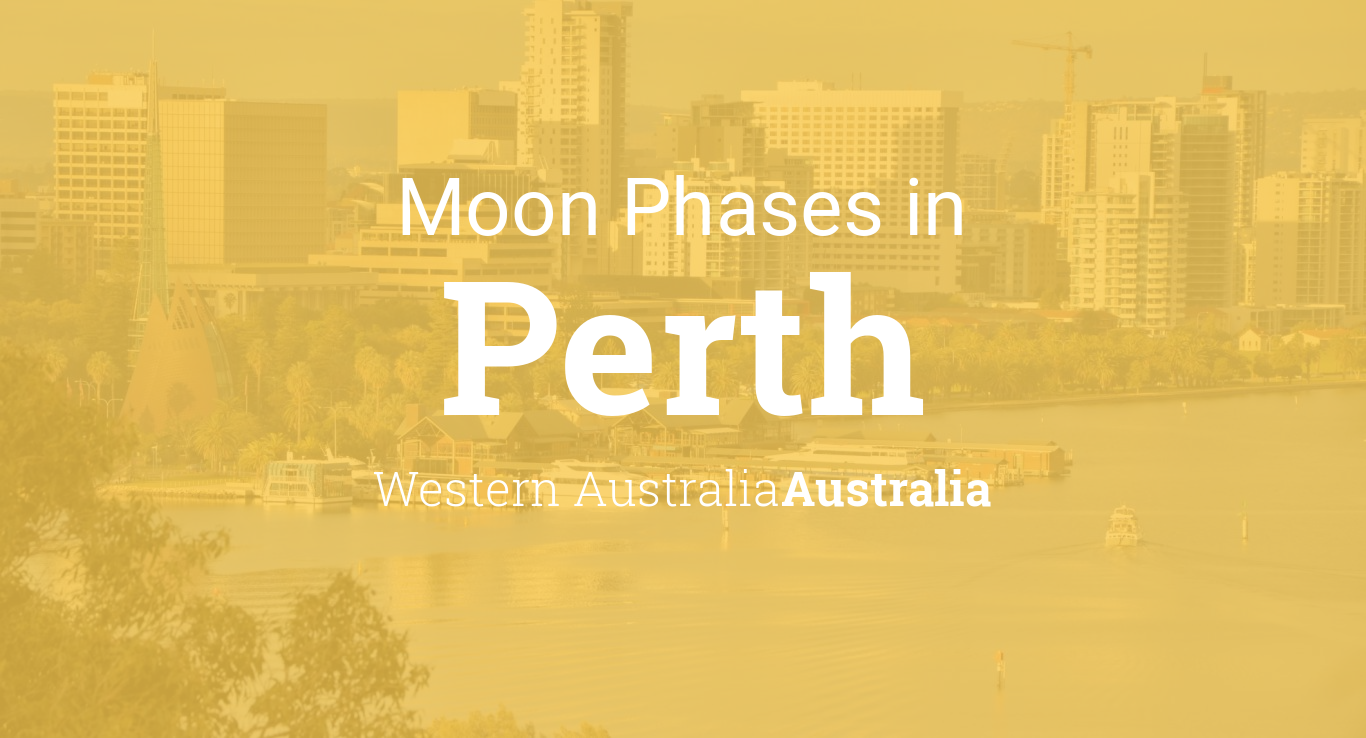 Moon Phases 2024 – Lunar Calendar for Perth, Western Australia, Australia