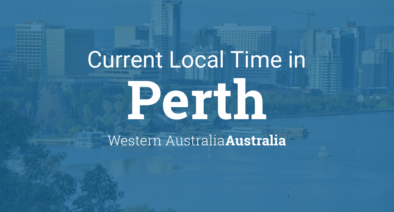 Current Local Time in Perth, Western Australia, Australia