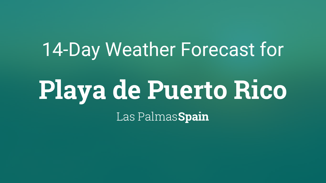 Playa de Puerto Rico, Las Palmas, Spain 14 day weather forecast
