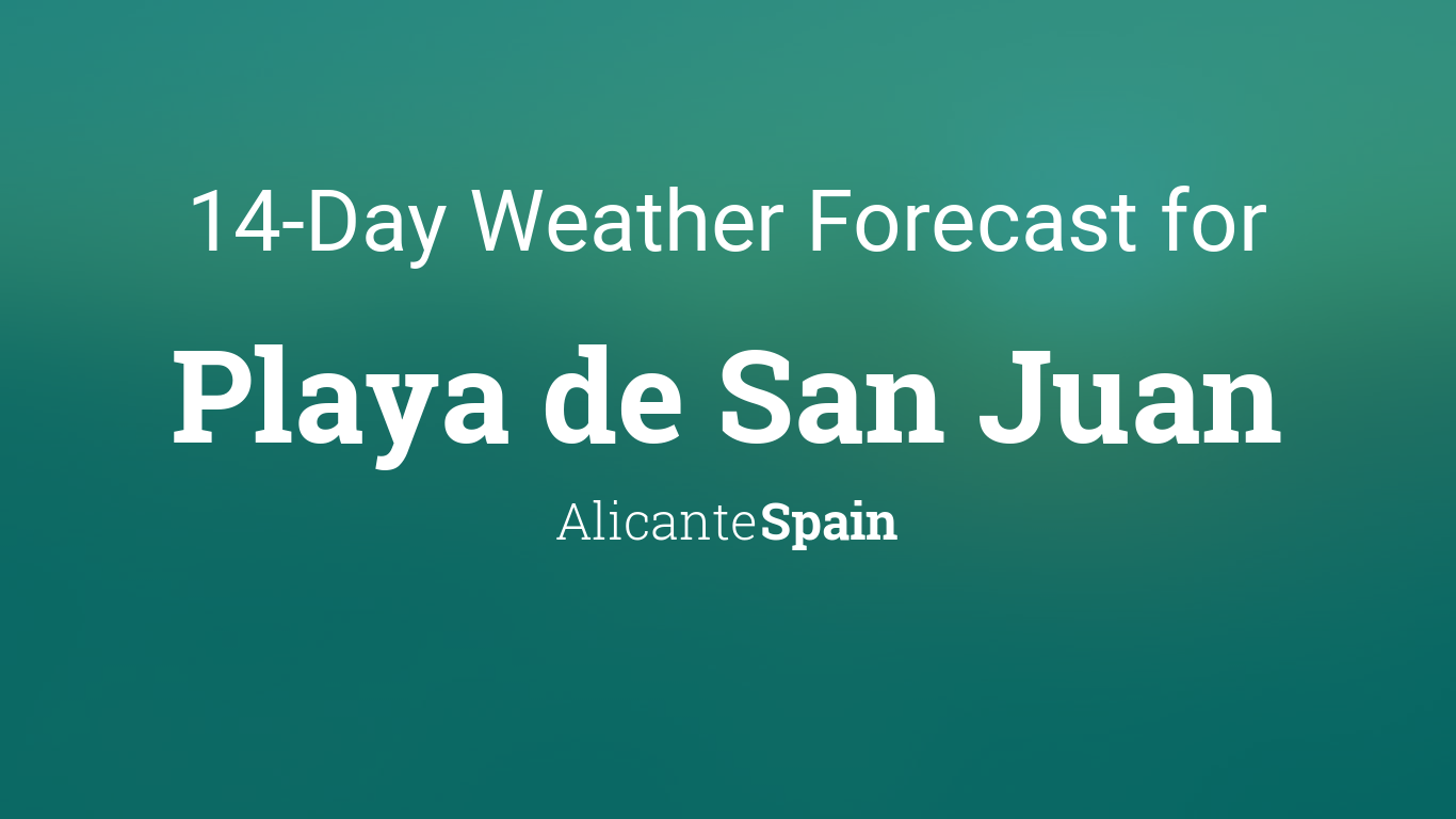 Playa de San Juan, Alicante, Spain 14 day weather forecast