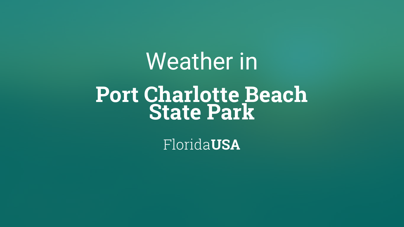 Weather for Port Charlotte Beach State Park, Florida, USA