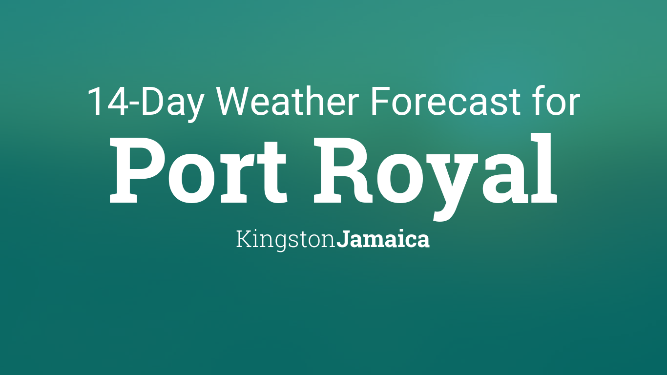 Port Royal, Jamaica 14 day weather forecast