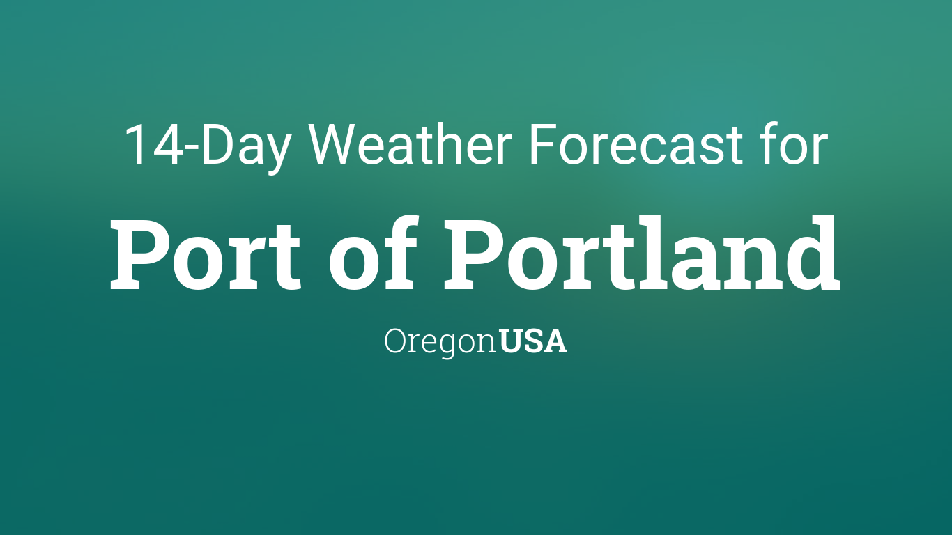 Port of Portland, Oregon, USA 14 day weather forecast
