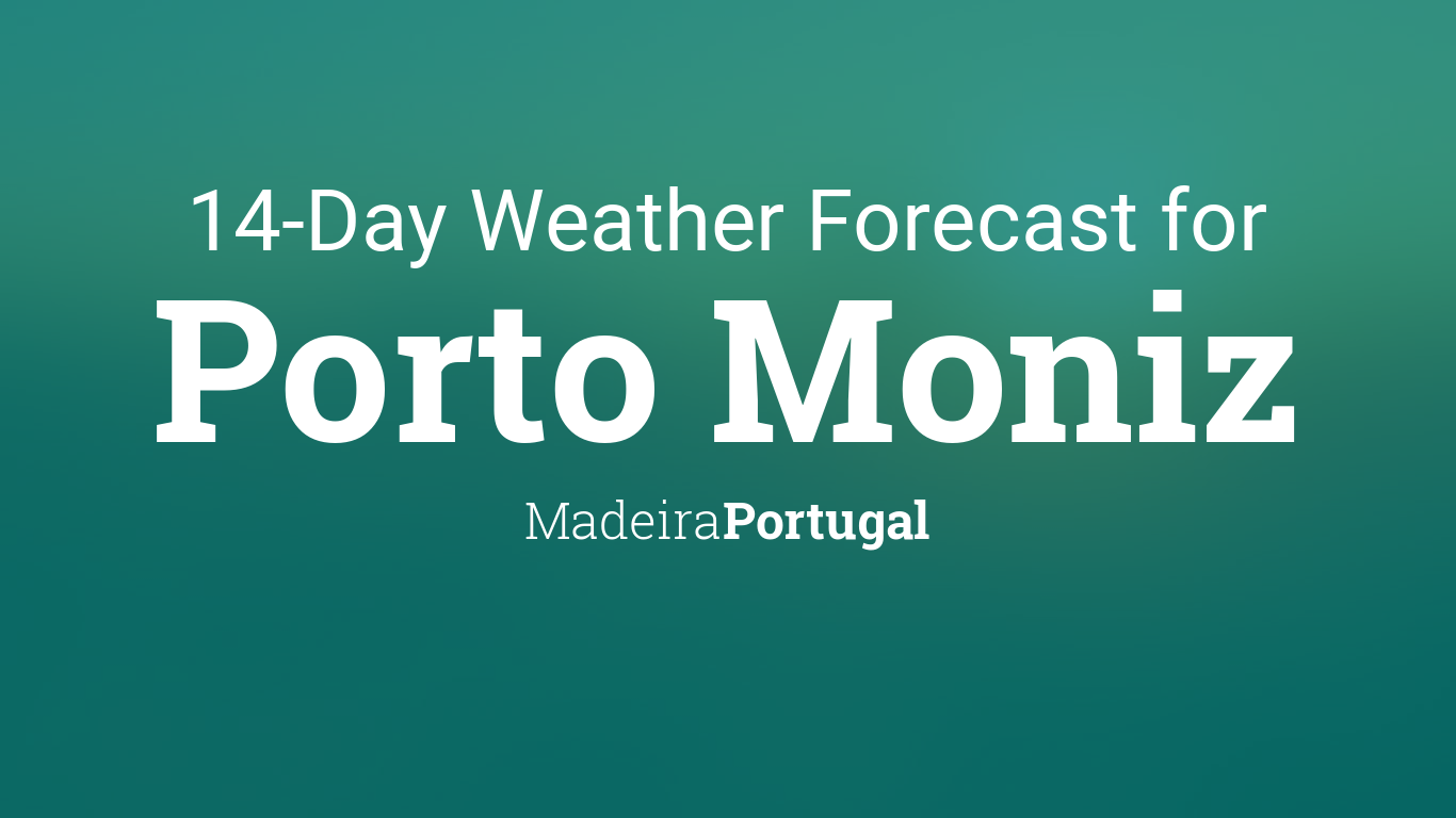 Porto Moniz, Portugal 14 day weather forecast