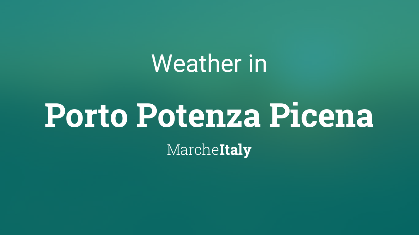 Weather for Porto Potenza Picena, Italy