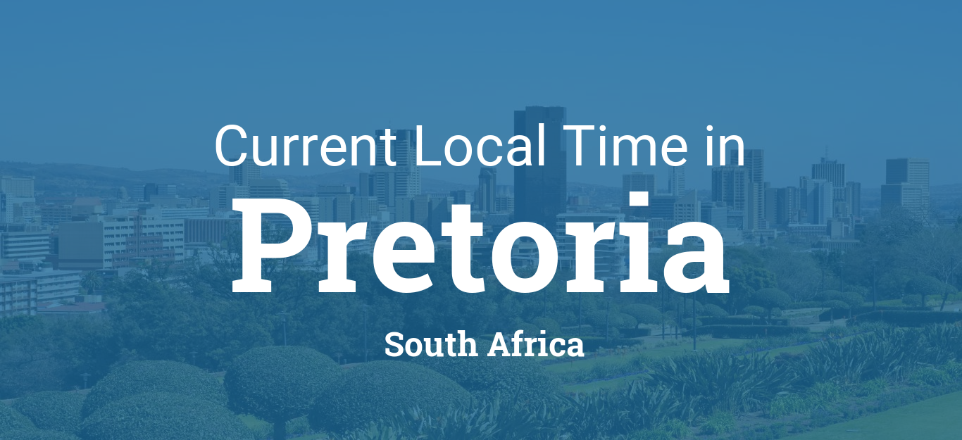 Current Local Time in Pretoria, South Africa