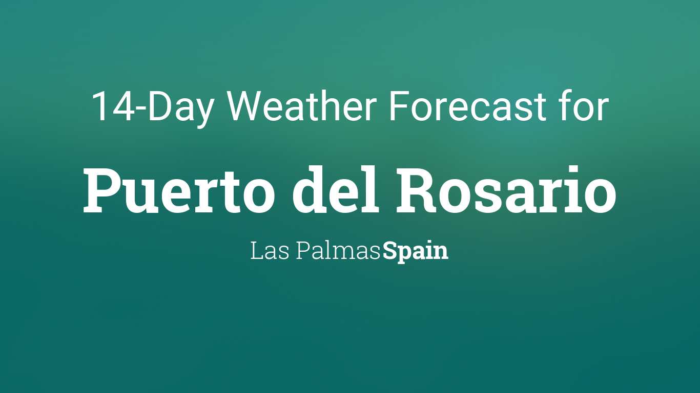 Puerto del Rosario, Las Palmas, Spain 14 day weather forecast